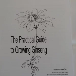 The Practical Guide To Growing Ginseng